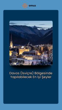 Davos (İsviçre) Bölgesinde Yapılabilecek En İyi Şeyler