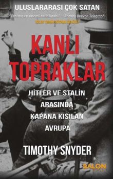 Kanlı Topraklar - Hitler ve Stalin Arasında Kapana Kısılan Avrupa