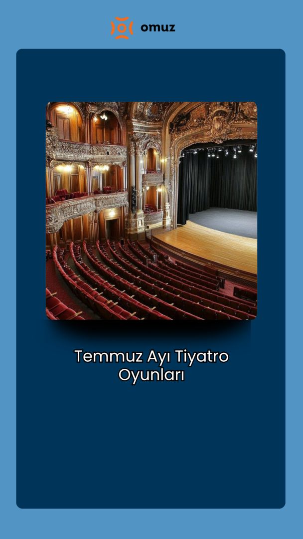 Temmuz Ayı Tiyatro Oyunları
