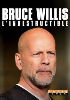 Bruce Willis l'Indestructible