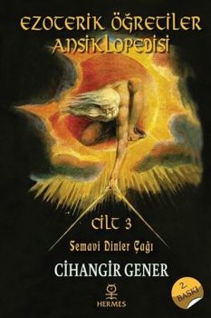 Ezoterik Öğretiler Ansiklopedisi 3.Cilt - Semavi Dinler Çağı