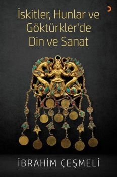 İskitler Hunlar ve Göktürkler de Din ve Sanat