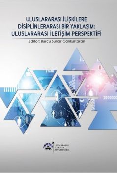 Uluslararası İlişkilere Disiplinlerarası Bir Yaklaşım-Uluslararası İletişim Perspektifi