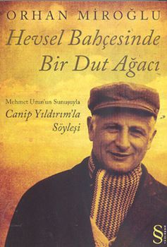 Hevsel Bahçesinde Bir Dut Ağacı - Mehmet Uzun'un Sunuşuyla Canip Yıldırım'la Söyleşi