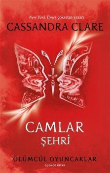 Camlar Şehri - Ölümcül Oyuncaklar Üçüncü Kitap