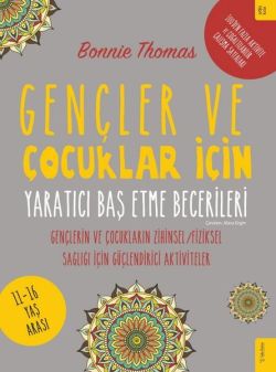 Gençler ve Çocuklar İçin Yaratıcı Baş Etme Becerileri - Gençlerin ve Çocukların Zihinsel Fiziksel Sağl
