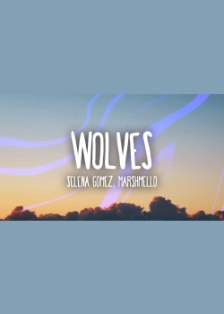 Selena Gomez, Marshmello - Wolves (Lyrics)