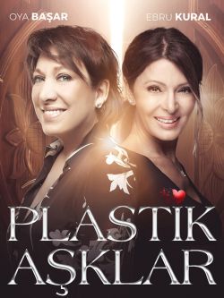 Plastik Aşklar / Oya Başar & Ebru Kural