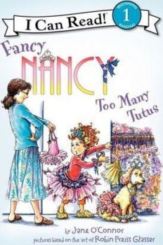 Fancy Nancy: Too Many Tutus (I Can Read Level 1)