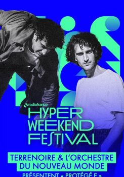 Terrenoire & l’Orchestre du Nouveau Monde présentent "Protégé.e" - Hyper Weekend Festival 2025