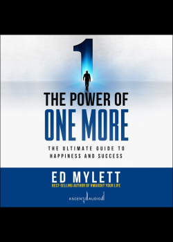 The Power of One More: The Ultimate Guide to Happiness and Success