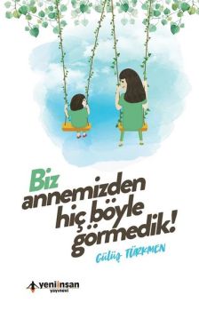 Biz Annemizden Hiç Böyle Görmedik!