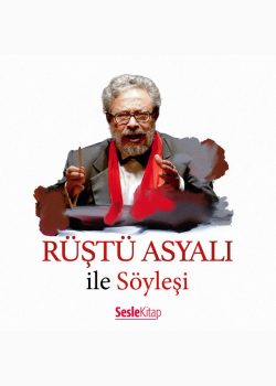 Rüştü Asyalı ile Söyleşi