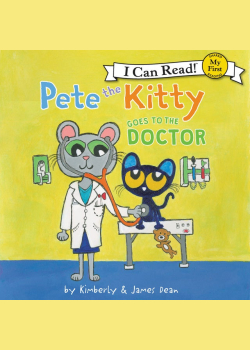 Pete the Kitty Goes to the Doctor