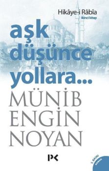 Aşk Düşünce Yollara - İkinci Kitap (Hikaye-i Rabia)