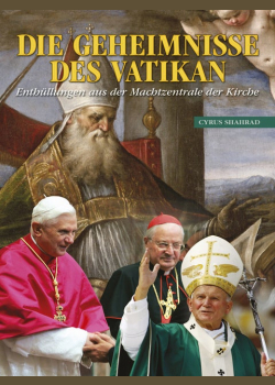 Die Geheimnisse Des Vatikan: Enthullungen aus der Machtzentrale der Kirche [German]