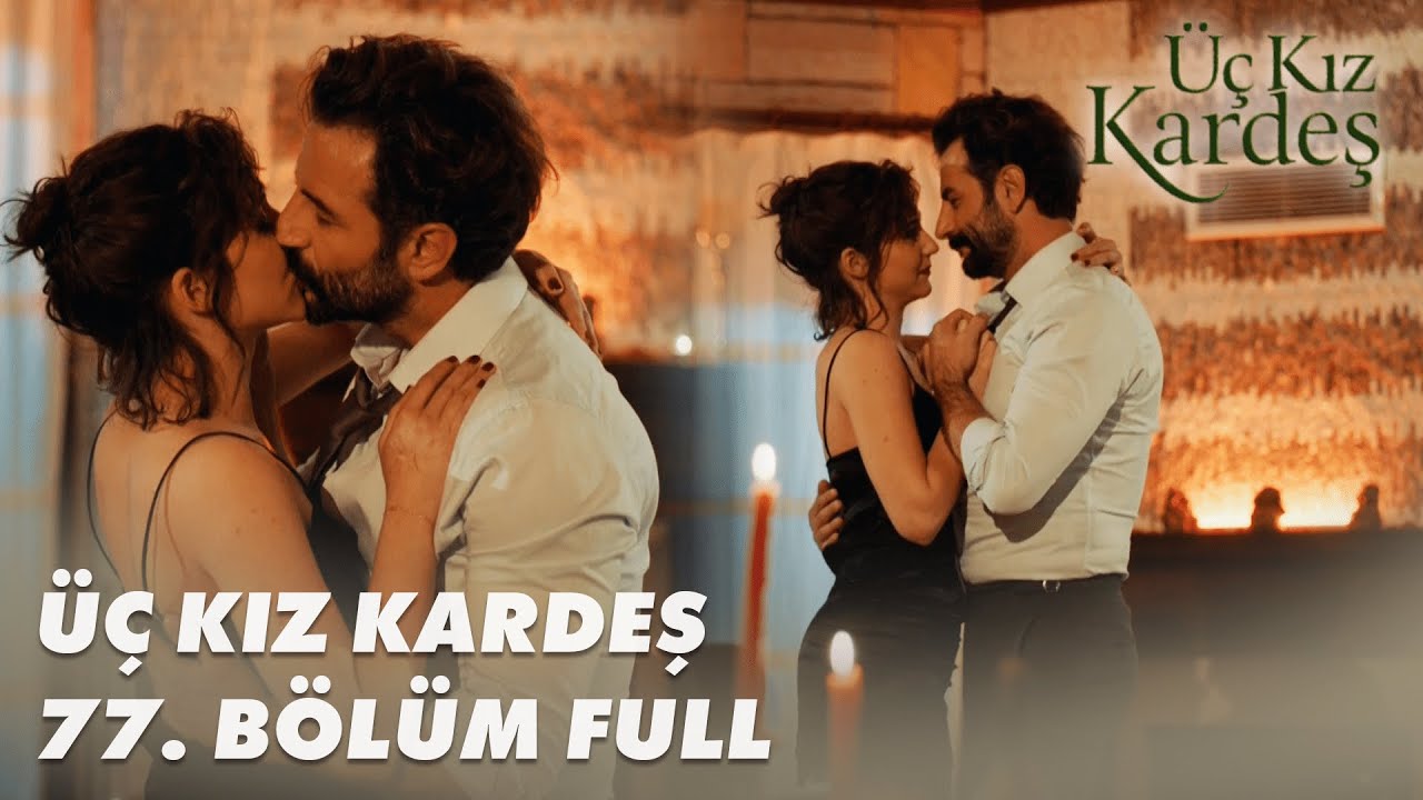Üç Kız Kardeş 77. Bölüm