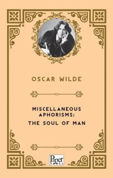 Miscellaneous Aphorisms The Soul of Man