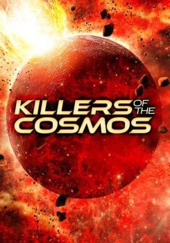 Killers of the Cosmos