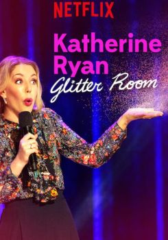 Katherine Ryan: Glitter Room