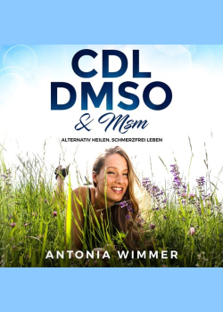 Cdl, Dmso & Msm: Alternativ heilen, schmerzfrei leben