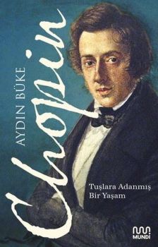 Chopin - Tuşlara Adanmış Bir Yaşam