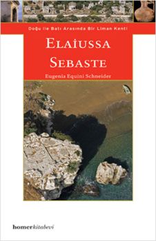 Elaiussa Sebaste - Doğu ile Batı Arasında Bir Liman Kenti