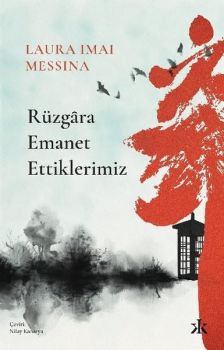 Rüzgara Emanet Ettiklerimiz
