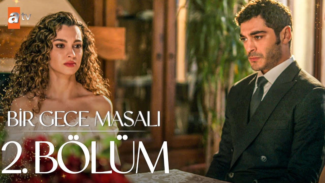 Bir Gece Masalı 2.Bölüm