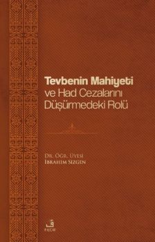 Tevbenin Mahiyeti ve Had Cezalarını Düşürmedeki Rolü