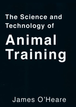 The Science And Technology Of Animal Training