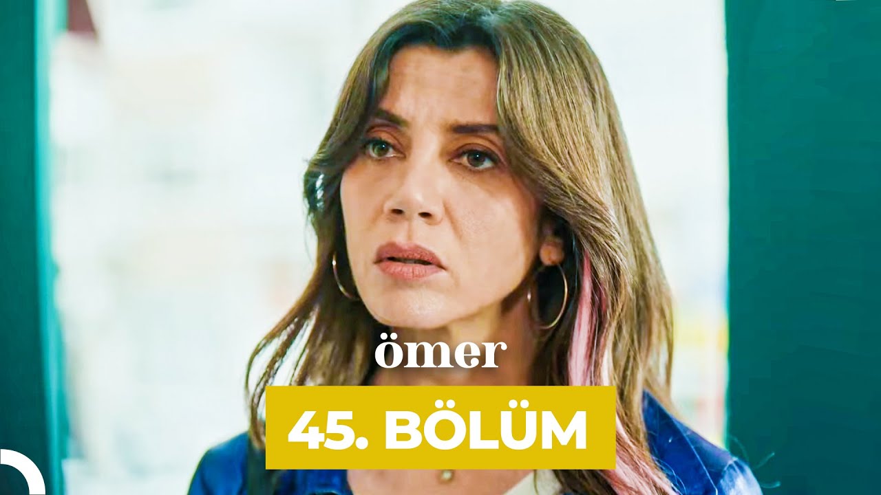 Ömer 45.Bölüm
