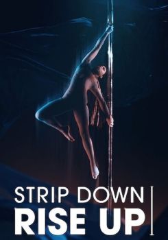 Strip Down, Rise Up: Kadınların Direk Dansıyla Yükselişi