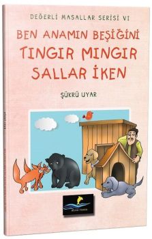 Ben Anamın Beşiğini Tıngır Mıngır Sallar İken-Değerli Masallar Serisi 6