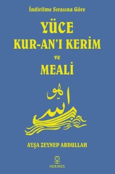İndirilme Sırasına Göre  Yüce Kur'an-ı Kerim ve Meali
