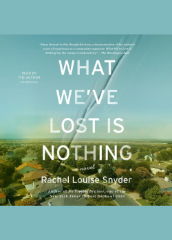 What We’ve Lost Is Nothing: A Novel