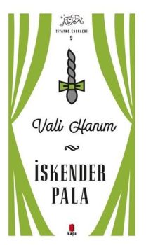 Vali Hanım - Tiyatro Eserleri 9