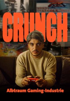 Crunch - Traum und Albtraum in der Gaming-Industrie