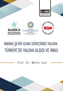 Marka Şehir Olma Sürecinde Yalova: Türkiyede Yalova Algısı ve İmajı