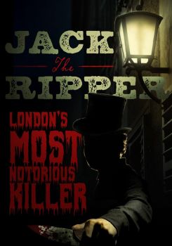 Jack the Ripper: London's Most Notorious Killer