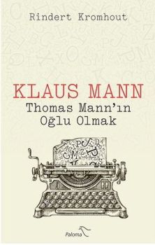 Klaus Mann-Thomas Mannın Oğlu Olmak