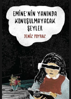 Emine'nin Yanında Konuşulmayacak Şeyler
