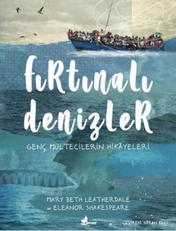 Fırtınalı Denizler - Genç Mültecilerin Hikayeleri