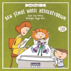 Ben Şimdi Nasıl Hissediyorum-Sağlık Hikayeleri 9