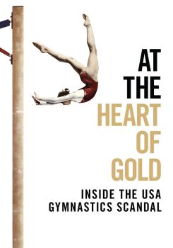 At the Heart of Gold: Inside the USA Gymnastics Scandal