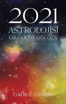 2021 Astrolojisi - Karanlıktan Işığa Geçiş