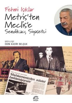 Metris'ten Meclis'e: Sendikacı Siyasetçi