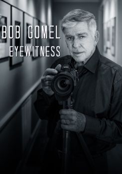Bob Gomel: Eyewitness