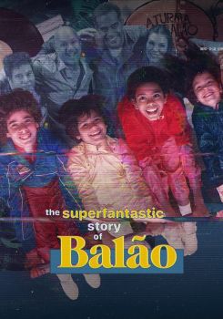 The Superfantastic Story of Balão