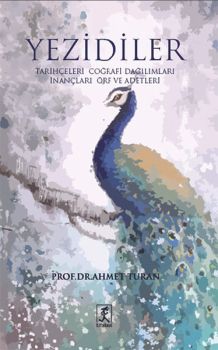 Yezidiler - Tarihçeleri Coğrafi Dağılımları İnançları Örf ve Adetleri